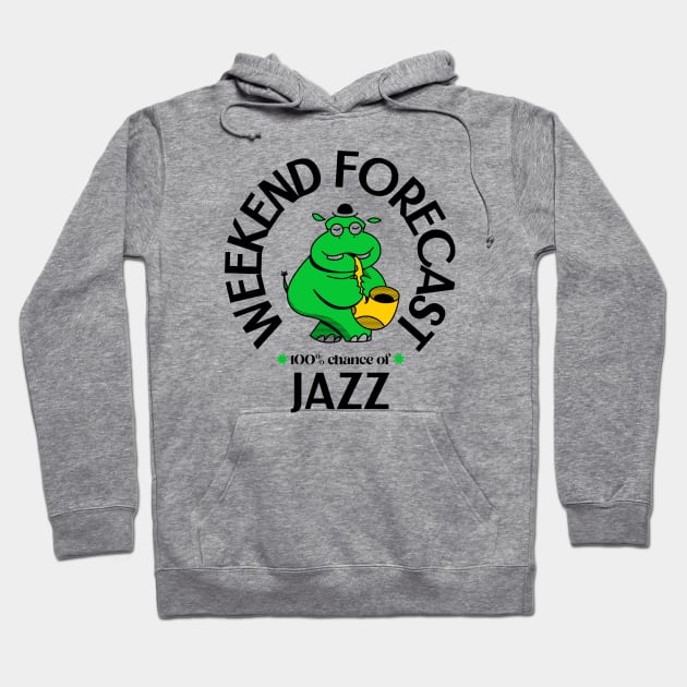 Weekend Forecast 100% Chance of Jazz Hoodie by DeliriousSteve